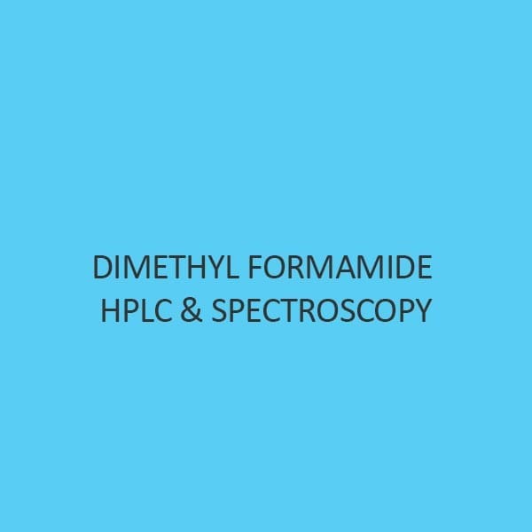 Dimethyl Formamide Hplc and Spectroscopy