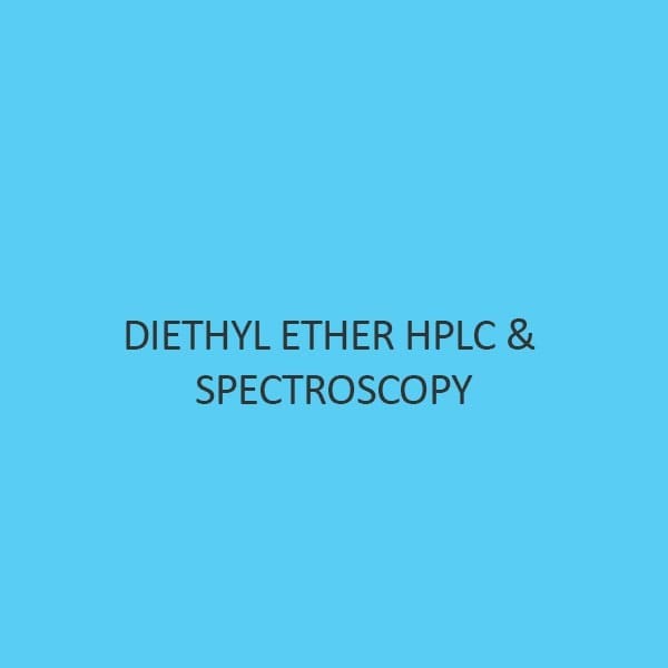 Diethyl Ether Hplc and Spectroscopy