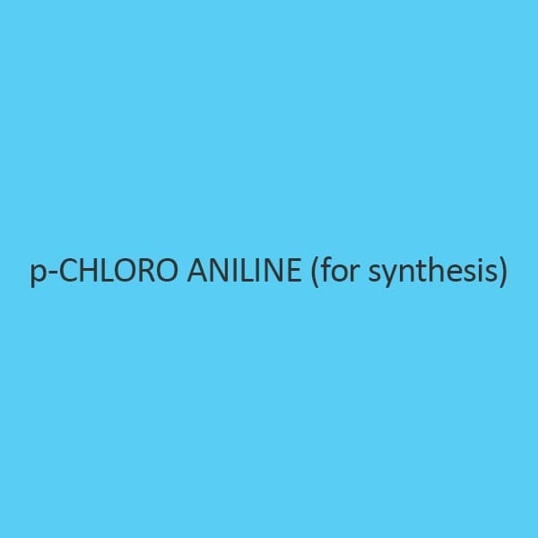 P Chloro Aniline For Synthesis
