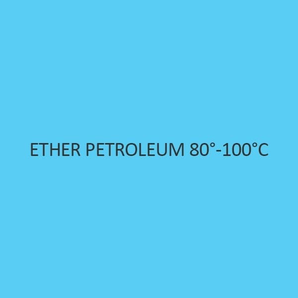 Ether Petroleum 80 to 100 degree celsius
