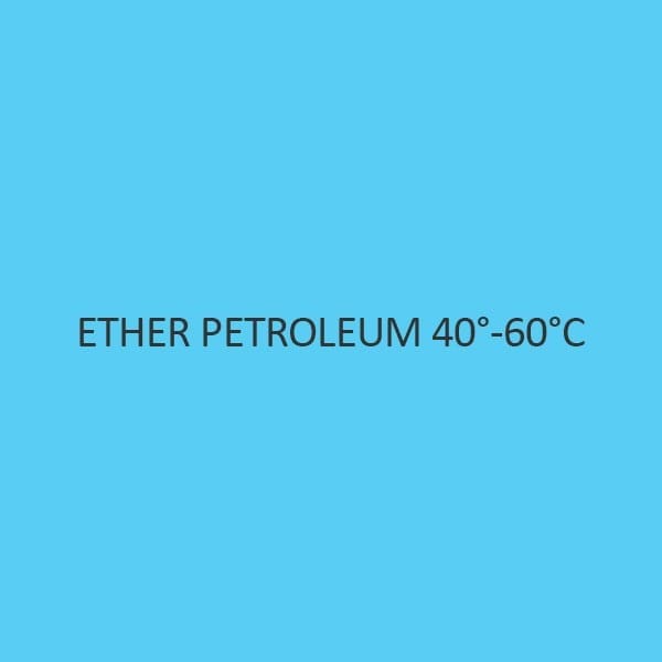 Ether Petroleum 40?60? | CAS No: 8032-32-4