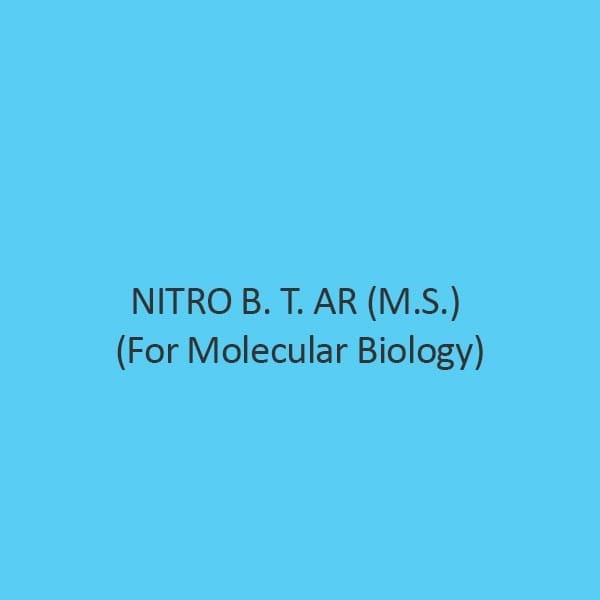 Nitro B. T. AR ((M.S.) (For Molecular Biology)
