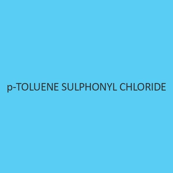 p Toluene Sulphonyl Chloride