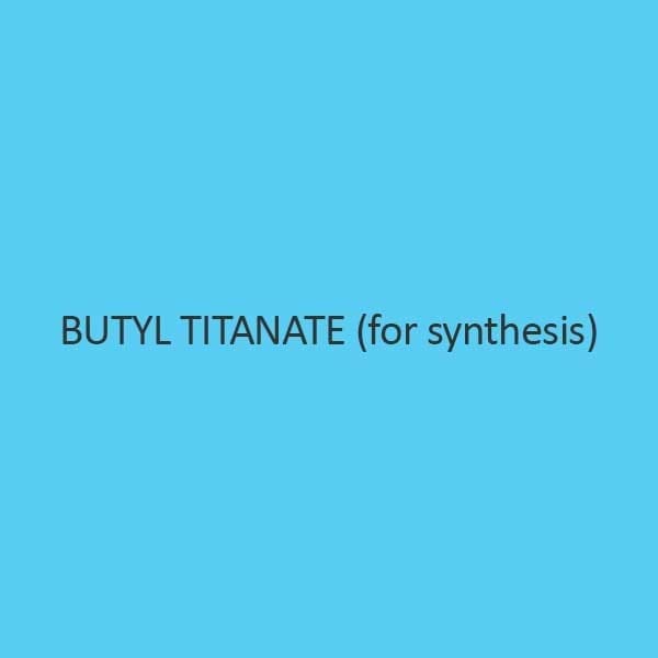 Butyl Titanate For Synthesis